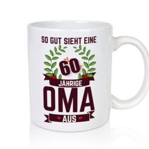 60. Geburtstag | 60 Jährige Oma | Großmutter - Tasse Weiss - Kaffeetasse / Geschenk / Familie