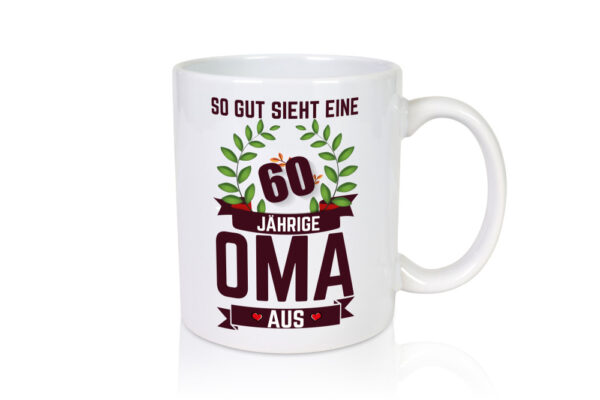 60. Geburtstag | 60 Jährige Oma | Großmutter - Tasse Weiss - Kaffeetasse / Geschenk / Familie