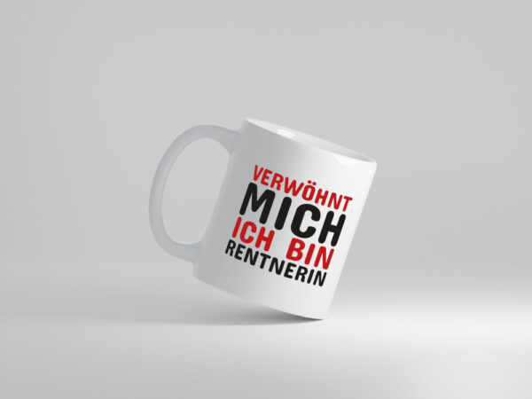 Verwöhnt mich | Rentnerin Tasse | Statement | Ruhestand - Tasse Weiss - Kaffeetasse / Geschenk / Familie