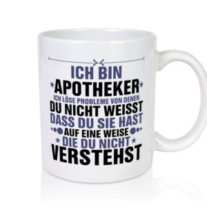 Löse Probleme: Apotheker | Apotheke | Pharmazie - Tasse Weiss - Kaffeetasse / Geschenk / Familie