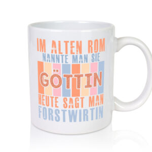Heute sagt man: Forstwirtin | Forst Wirtin - Tasse Weiss - Kaffeetasse / Geschenk / Familie