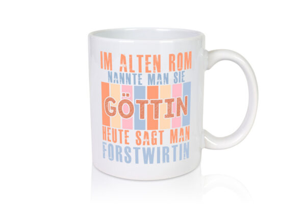 Heute sagt man: Forstwirtin | Forst Wirtin - Tasse Weiss - Kaffeetasse / Geschenk / Familie