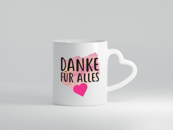 Danke für Alles | Dankeschön Tasse | Mama | Kollegin - Herzhenkel Tasse - Kaffeetasse / Geschenk / Familie