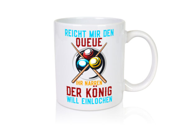 Reicht mir den Queue | Einlochen | Billard | Kugeln - Tasse Weiss - Kaffeetasse / Geschenk / Familie
