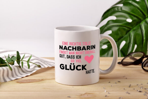 Tolle Nachbarin | Freundschaft | gute Nachbarschaft - Tasse Weiss - Kaffeetasse / Geschenk / Familie