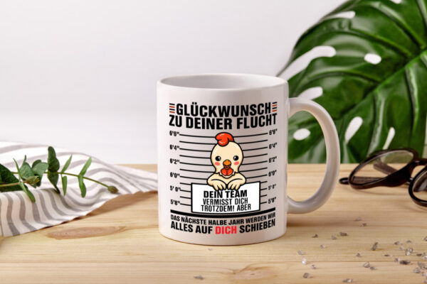 Glückwunsch zu deiner Flucht | Abschiedgeschenk - Tasse Weiss - Kaffeetasse / Geschenk / Familie