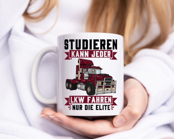 Studieren kann jeder LKW fahren nur die Elite - Tasse Weiss - Kaffeetasse / Geschenk / Familie