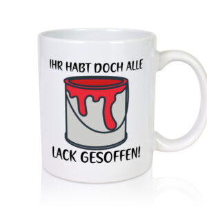 Lack gesoffen | Lackierer Witz | KFZ | Auto | Werkstatt - Tasse Weiss - Kaffeetasse / Geschenk / Familie