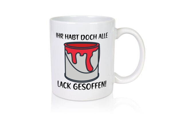 Lack gesoffen | Lackierer Witz | KFZ | Auto | Werkstatt - Tasse Weiss - Kaffeetasse / Geschenk / Familie