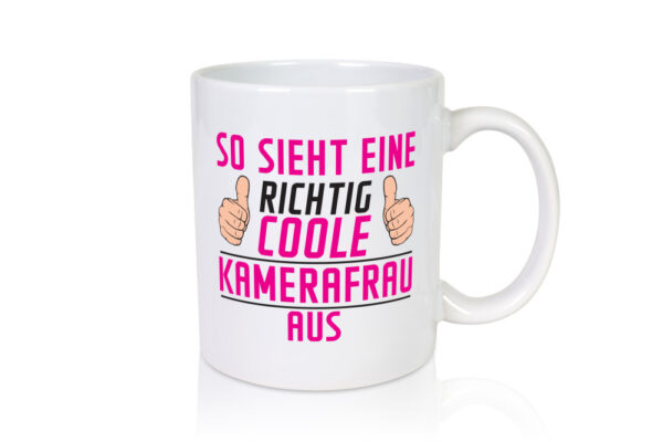 Richtig Coole Kamerafrau | Kamera - Tasse Weiss - Kaffeetasse / Geschenk / Familie