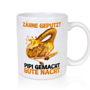 Zähne geputzt pipi gemacht Gute nacht | Giraffe - Tasse Weiss - Kaffeetasse / Geschenk / Familie