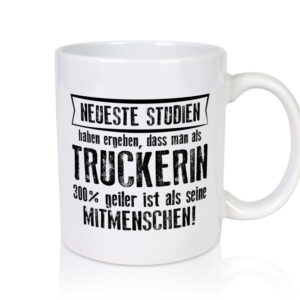 Neuste Studien: Truckerin | LKW Fahrerin - Tasse Weiss - Kaffeetasse / Geschenk / Familie