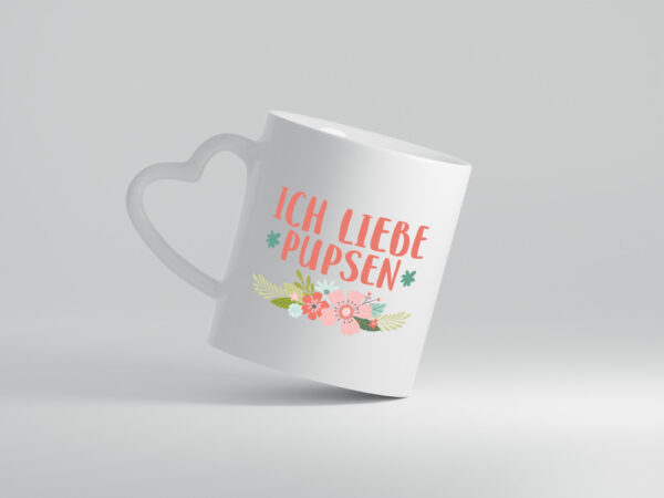 Ich liebe pupsen | Frauen Tasse | Mädchen | Blumen - Herzhenkel Tasse - Kaffeetasse / Geschenk / Familie