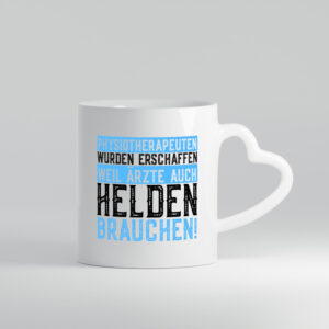 Physiotherapeut | Helden | Therapeutin | lustiger Spruch - Herzhenkel Tasse - Kaffeetasse / Geschenk / Familie