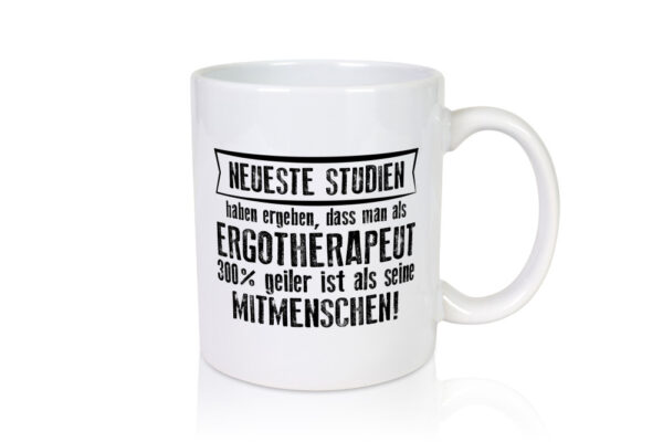 Neuste Studien: Ergotherapeut | Ergotherapie - Tasse Weiss - Kaffeetasse / Geschenk / Familie