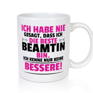 Die Beste Beamtin | Verbeamtung | öffentlicher Dienst - Tasse Weiss - Kaffeetasse / Geschenk / Familie