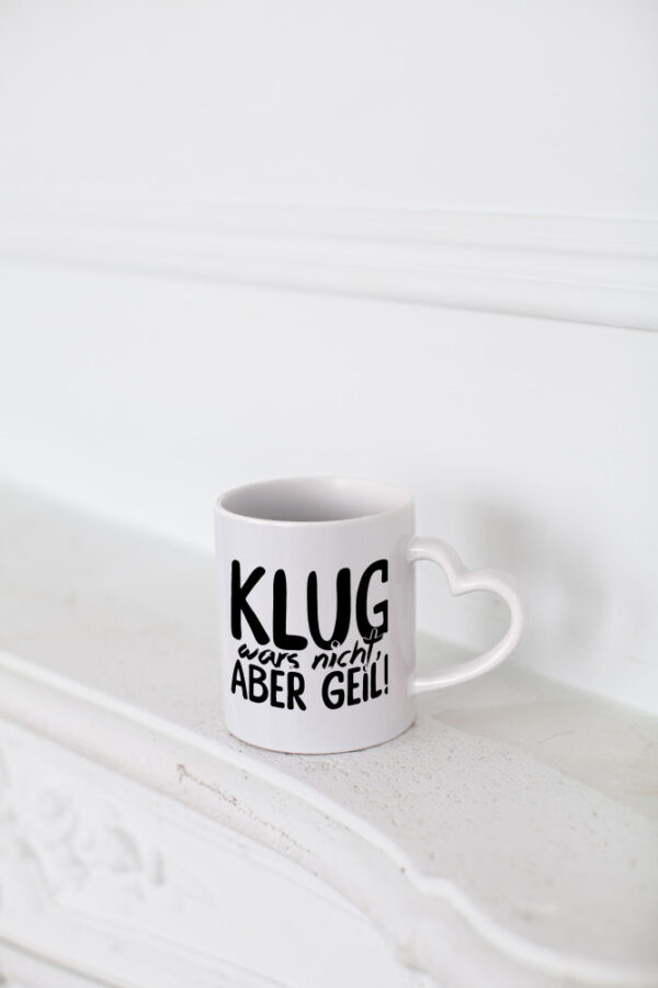 Klug wars nicht - Herzhenkel Tasse - Kaffeetasse / Geschenk / Familie