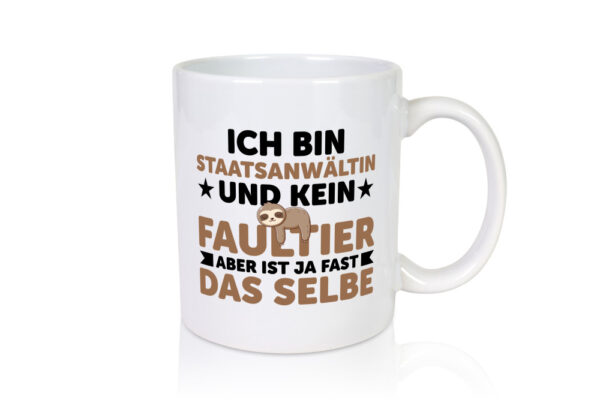 Ich bin kein Faultier: Staatsanwältin | Anwältin - Tasse Weiss - Kaffeetasse / Geschenk / Familie