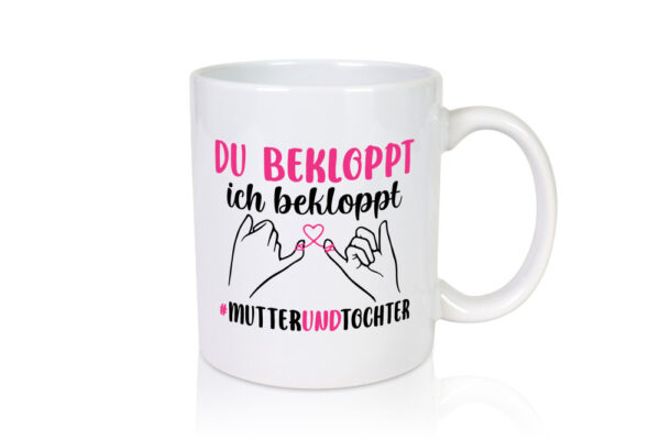 Wir sind bekloppt | mutter und Tocher | Muttertag - Tasse Weiss - Kaffeetasse / Geschenk / Familie