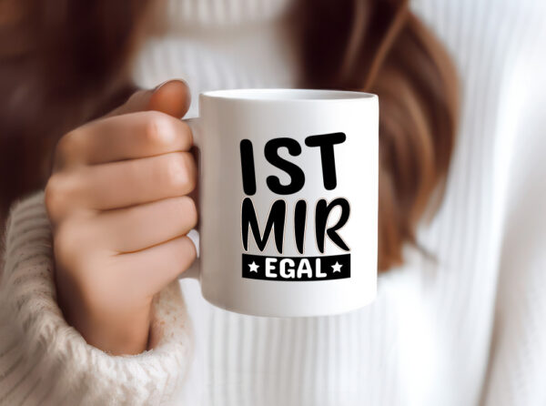 Ist mir egal - Tasse Weiss - Kaffeetasse / Geschenk / Familie