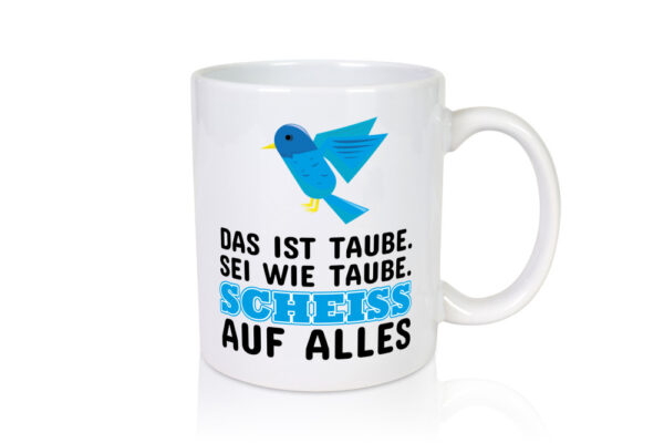 Sei wie Taube - Tasse Weiss - Kaffeetasse / Geschenk / Familie