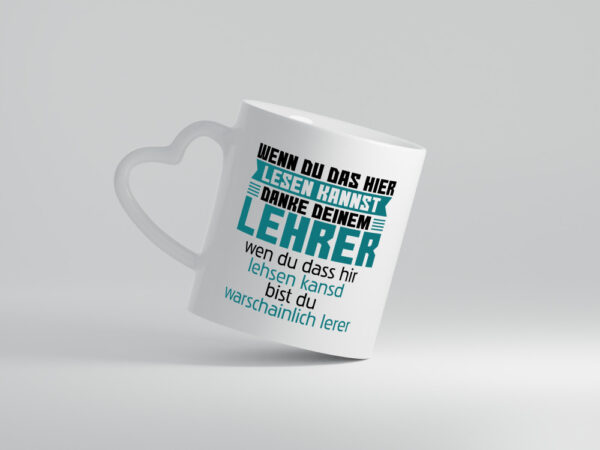 Wahrscheinlich Lehrer | Abschlussgeschenk | Lehrerin - Herzhenkel Tasse - Kaffeetasse / Geschenk / Familie