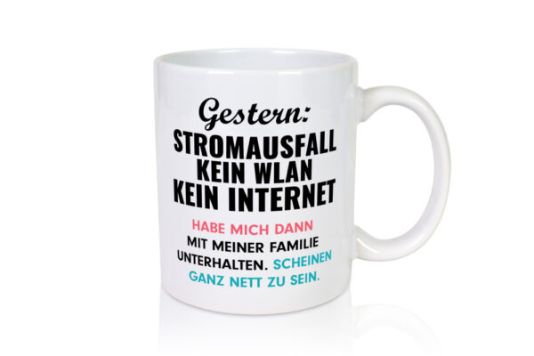 Stromausfall | Nette Familie | Kein Internet - Tasse Weiss - Kaffeetasse / Geschenk / Familie