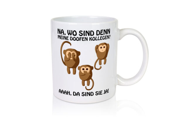 Wo sind denn meine doofen Kollegen - Tasse Weiss - Kaffeetasse / Geschenk / Familie