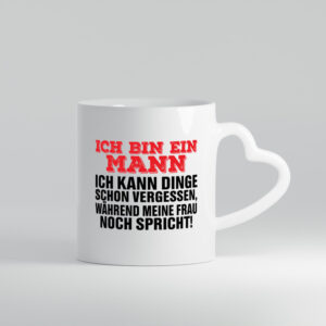 Ich bin ein Mann | Zuhören | Dinge Vergessen | Ehefrau - Herzhenkel Tasse - Kaffeetasse / Geschenk / Familie