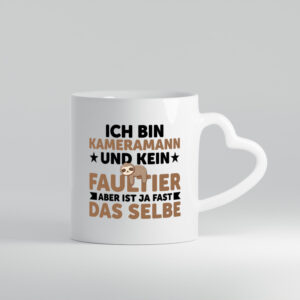 Ich bin kein Faultier: Kameramann | Kamera - Herzhenkel Tasse - Kaffeetasse / Geschenk / Familie