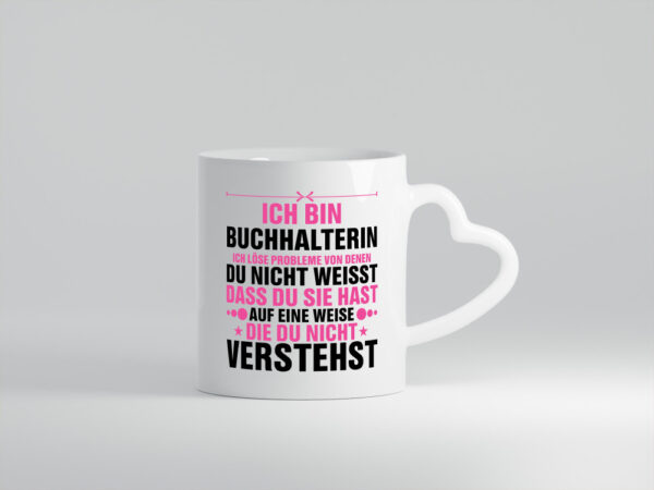 Löse Probleme: Buchhalterin | Buchhaltung Humor - Herzhenkel Tasse - Kaffeetasse / Geschenk / Familie