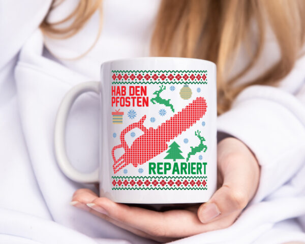 Hab den pfosten Repariert | Ugly Christmas | Weihnachten - Tasse Weiss - Kaffeetasse / Geschenk / Familie