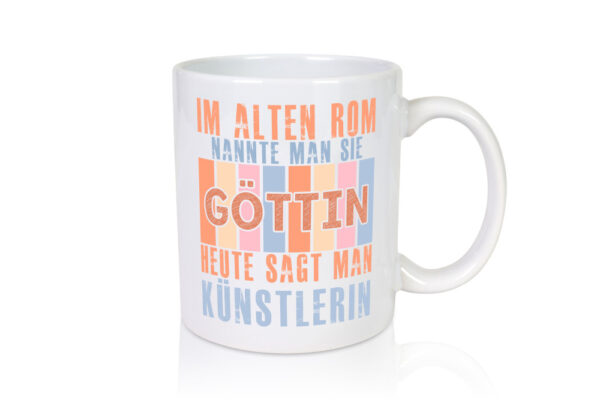 Heute sagt man: Künstlerin| Kunst - Tasse Weiss - Kaffeetasse / Geschenk / Familie
