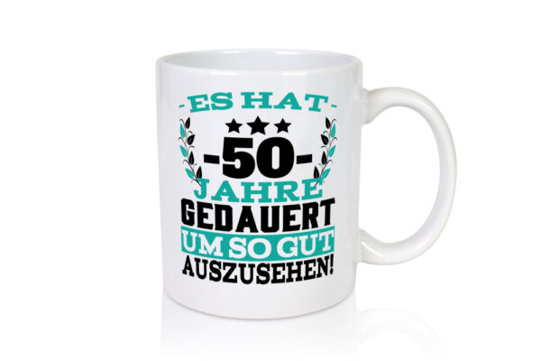 Es hat gedauert um so gut auszusehen | 50. Geburtstag - Tasse Weiss - Kaffeetasse / Geschenk / Familie