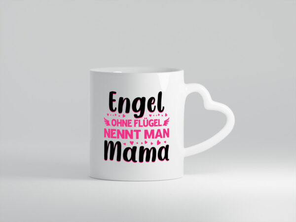Engel ohne flügel nennt man Mama | Muttertag | engel - Herzhenkel Tasse - Kaffeetasse / Geschenk / Familie