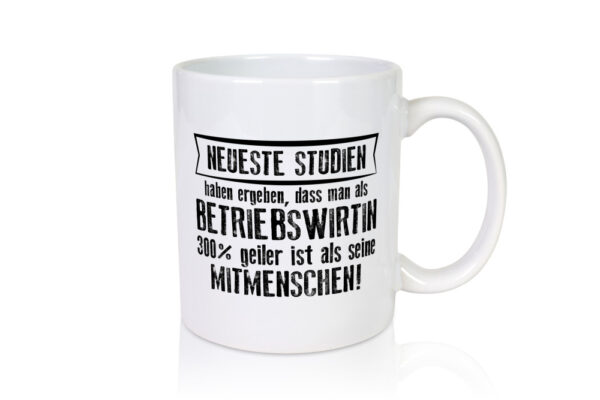 Neuste Studien: Betriebswirtin | Betriebswirtschaft - Tasse Weiss - Kaffeetasse / Geschenk / Familie