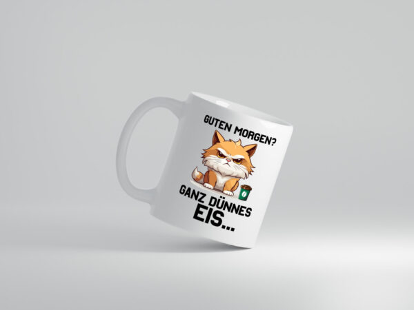 Guten Morge! Ganz dünnes Eis | Katze | Morgen muffel - Tasse Weiss - Kaffeetasse / Geschenk / Familie