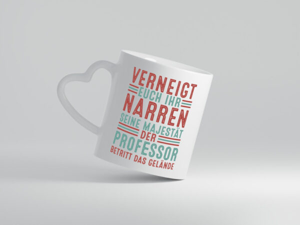 Verneigt euch: Professor | Uni | Universität - Herzhenkel Tasse - Kaffeetasse / Geschenk / Familie