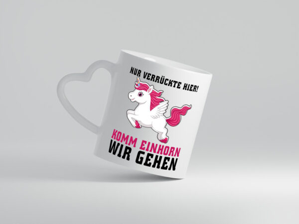 Komm Einhorn wir gehen - Herzhenkel Tasse - Kaffeetasse / Geschenk / Familie