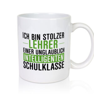 Ich bin stolzer Lehrer | Lehrerin | Klasse | Schüler - Tasse Weiss - Kaffeetasse / Geschenk / Familie