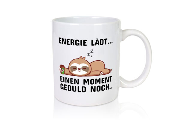 Einen Moment Geduld noch? - Tasse Weiss - Kaffeetasse / Geschenk / Familie