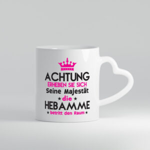 Seine Majestät Hebamme | Geburtshilfe - Herzhenkel Tasse - Kaffeetasse / Geschenk / Familie