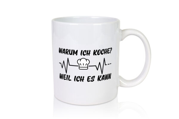Ich koche weil ich es kann | Koch | Küchenchef | Herzschlag - Tasse Weiss - Kaffeetasse / Geschenk / Familie