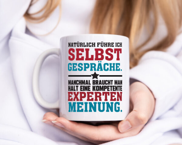 Selbstgespräche Expertenmeinung | Spruch Tasse | Job - Tasse Weiss - Kaffeetasse / Geschenk / Familie