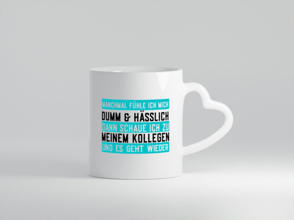 Dumm und hässlich | Kollegen | Büro | Job | Sarkasmus - Herzhenkel Tasse - Kaffeetasse / Geschenk / Familie