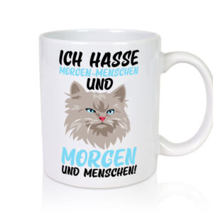 Ich hasse Morgenmenschen | Morgenmuffel | mürrische Katze - Tasse Weiss - Kaffeetasse / Geschenk / Familie