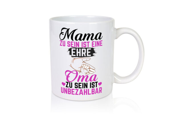 Oma zu sein ist unbezhalbar | Großmutter | Oma - Tasse Weiss - Kaffeetasse / Geschenk / Familie