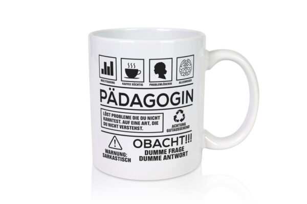 Achtung Probleme Pädagogin | Pädagogik - Tasse Weiss - Kaffeetasse / Geschenk / Familie