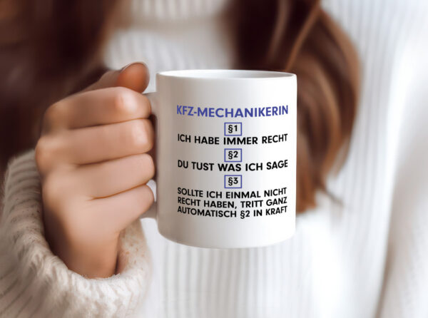 Ich habe immer Recht KFZ-Mechanikerin | Mechaniker | KFZ - Tasse Weiss - Kaffeetasse / Geschenk / Familie