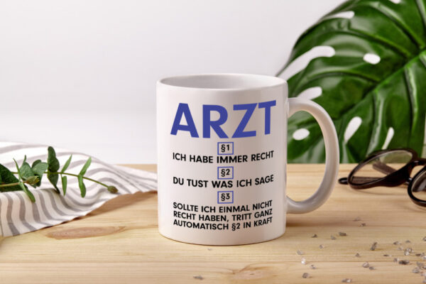 Ich habe immer Recht Arzt | Medizin | Doktor | Facharzt - Tasse Weiss - Kaffeetasse / Geschenk / Familie
